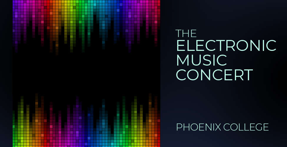 The Electronic Music Concert at Phoenix College