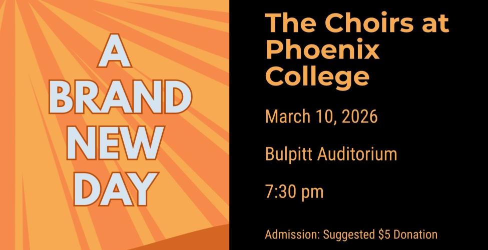 The Choirs at Phoenix College perform "A Brand New Day" on March 10 in the Bulpitt Auditorium