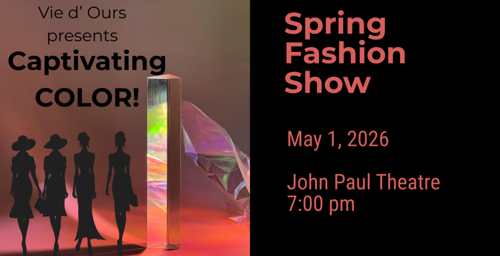 PC's Spring Fashion Show will take place in John Paul Theatre on May 1, 2026, at 7:00 pm