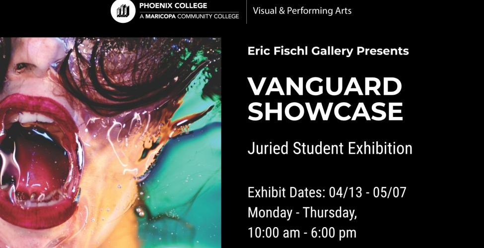 Come view our Vanguard Showcase exhibition, a juried show of student artwork. 