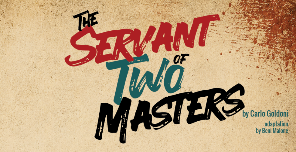 The Servant of Two Masters by Carlo Goldoni - adaptation by Beni Malone