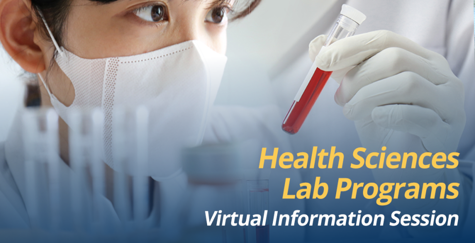 Learn about three programs at once!  Attend an Info Session for the Health Sciences Lab Programs!