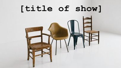 four different chairs sitting in a white room with the shows title [title of show] in black lettering above them