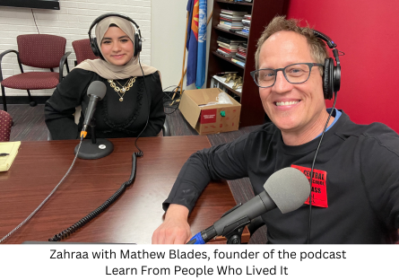 Phoenix College and Central High School student Zahraa Alfatlawi with Mathew Blades of the Learn from People Who Lived It podcast