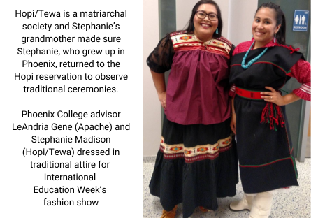 Phoenix college staff, Stephanie Madison (Hopi/Tewa) and advisor LeAndria Gene (Apache) wearing their respective tribe's traditional clothing at an International Education Week Fashion show