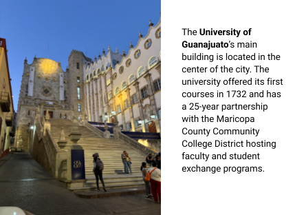 Universidad de Guanajuato will host the Spanish and History of Mexican Music classes in the Phoenix College study abroad program