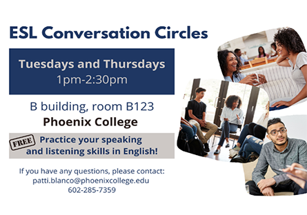 ESL Conversation Circles held Tues and Thur 1pm - 2:30pm B building, room B123