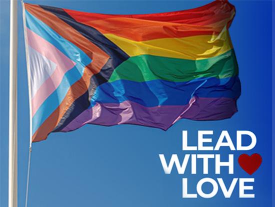 This June, Lead With Love!  Pride Celebrates Self-Affirmation and Equality.